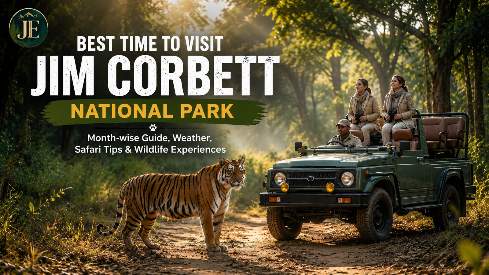 Best Time to Visit Jim Corbett National Park in 2026 - Tiger Safari and Wildlife Guide