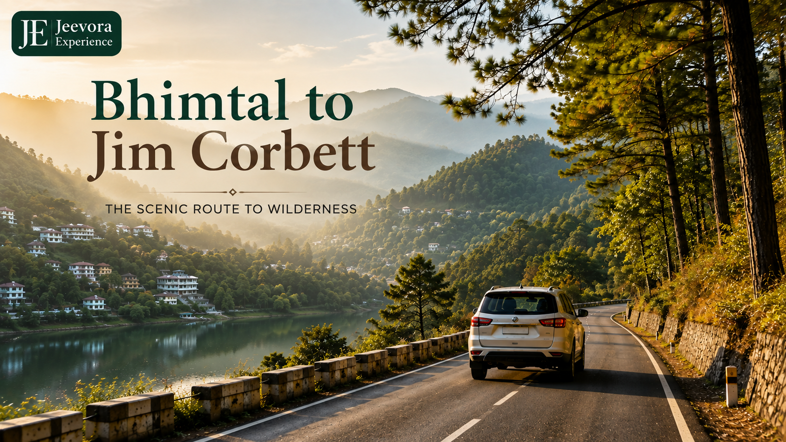 Bhimtal to Jim Corbett scenic road journey through Uttarakhand